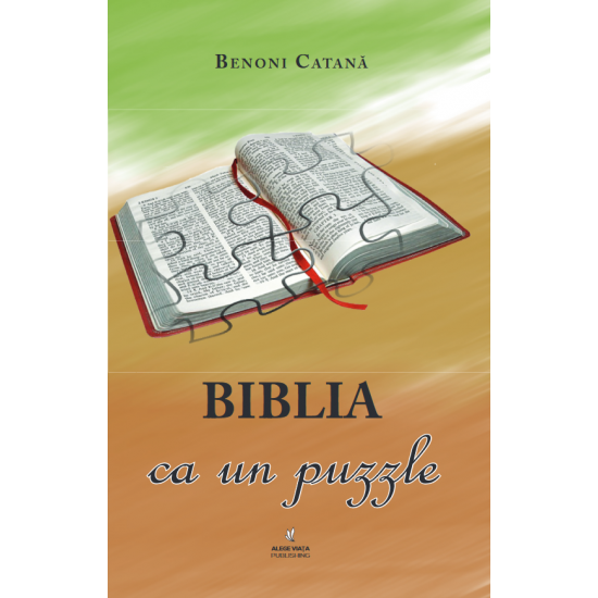 BIBLIA ca un puzzle de Benoni Catana